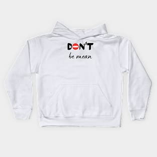 Don't be mean Kids Hoodie